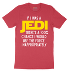 If I Was a Jedi - Mens T-Shirt - Sizes S - 6XL