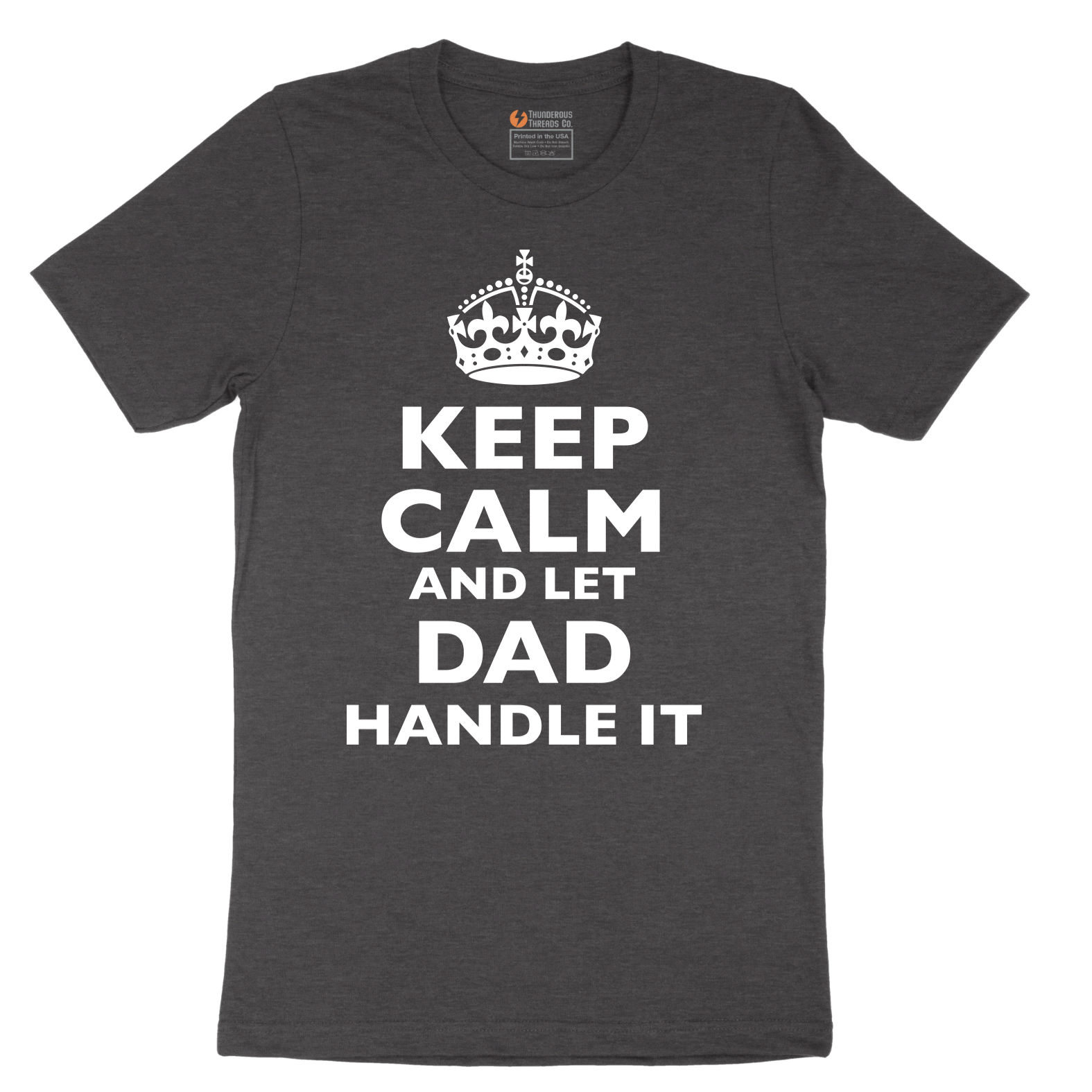 Keep Calm and Let Dad Handle It - Mens T-Shirt - Sizes S - 6XL