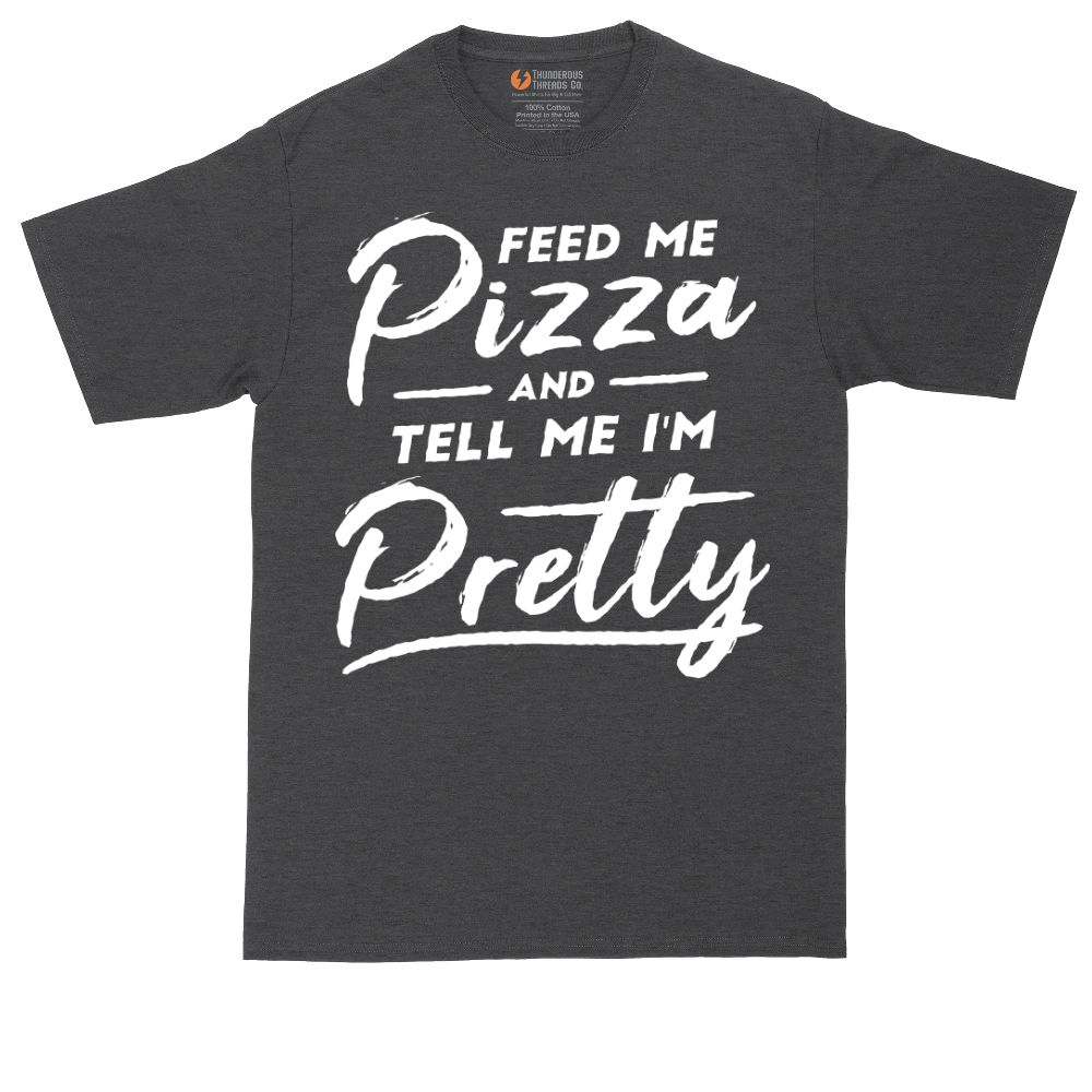 Feed Me Pizza and Tell Me I'm Pretty | Mens Tall T-Shirt