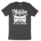 I Keep My Muscles in the Garage - Mens T-Shirt - Sizes S - 6XL