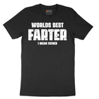 Worlds Best Farter I Mean Father - Mens T-Shirt - Sizes S - 6XL
