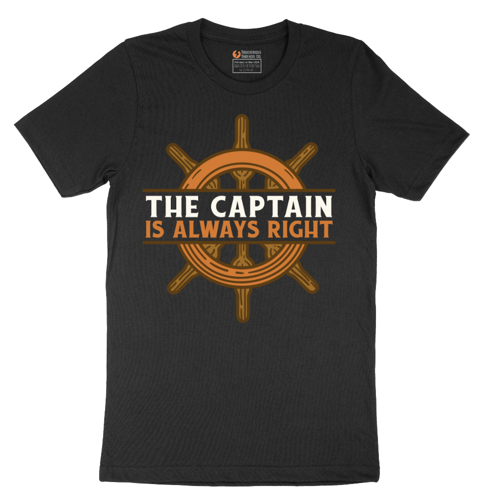 The Captain is Always Right - Mens T-Shirt - Sizes S - 6XL