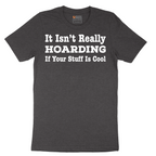 It Really Isn't Hoarding - Mens T-Shirt - Sizes S - 6XL.png