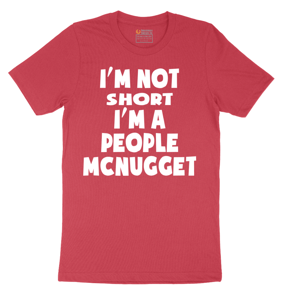 Im Not Short I'm a People McNugget - Mens T-Shirt - Sizes S - 6XL