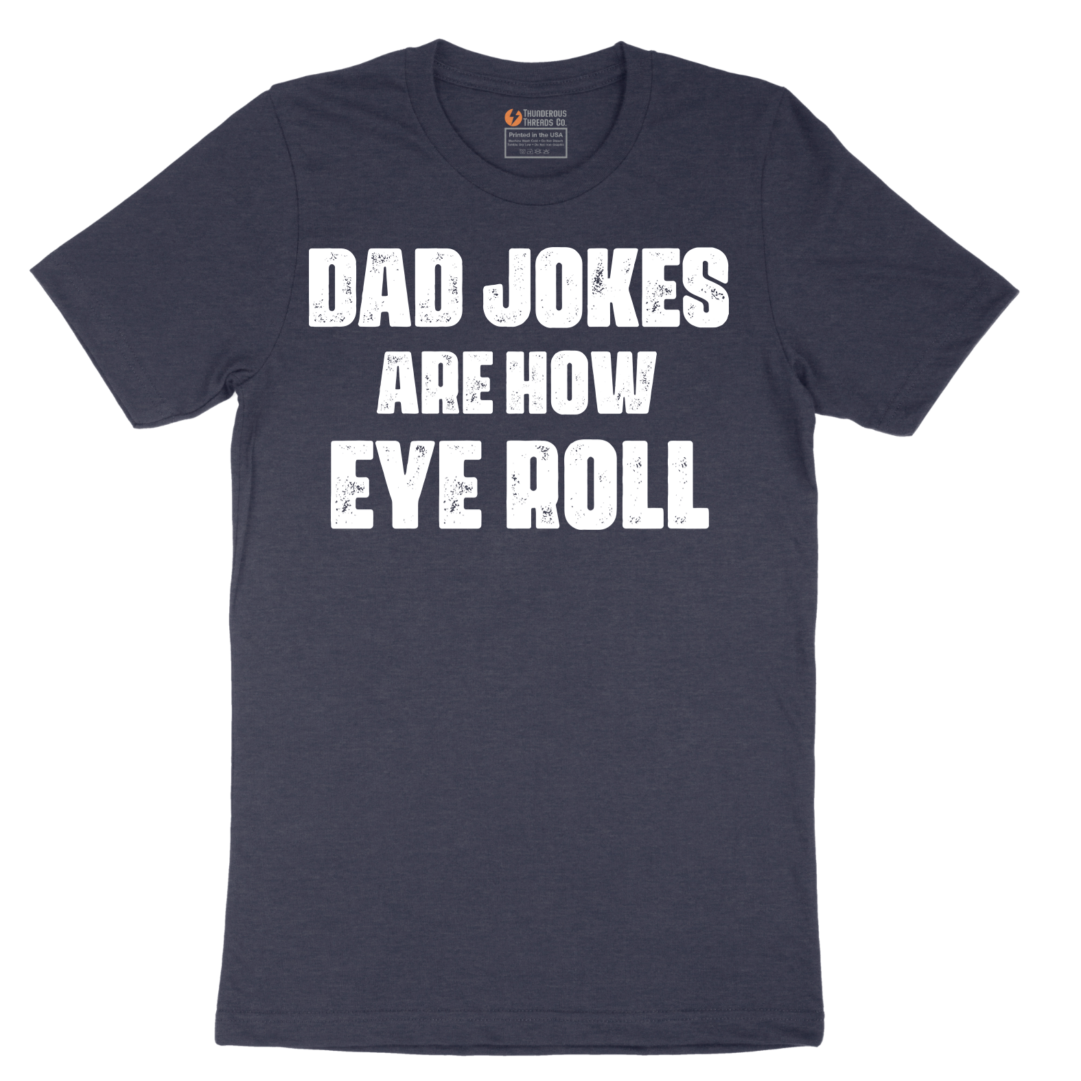 Dad Jokes are How Eye Roll - Mens T-Shirt - Sizes S - 6XL