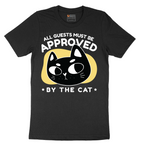 All Guests Must be Approved by the Cat - Mens T-Shirt - Sizes S - 6XL