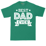 Best Dad Ever | Mens Tall T-Shirt