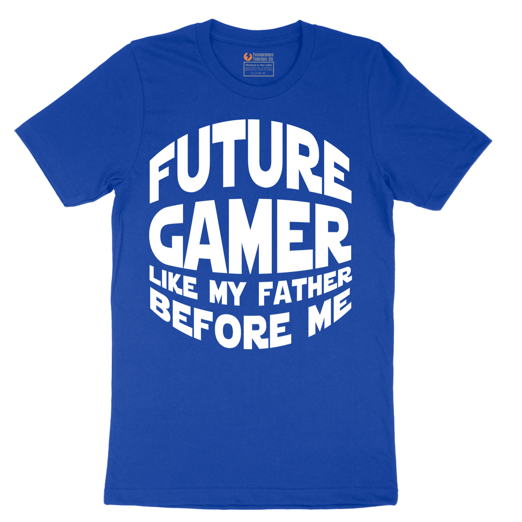 Future Gamer Like My Father Before Me - Mens T-Shirt - Sizes S - 6XL
