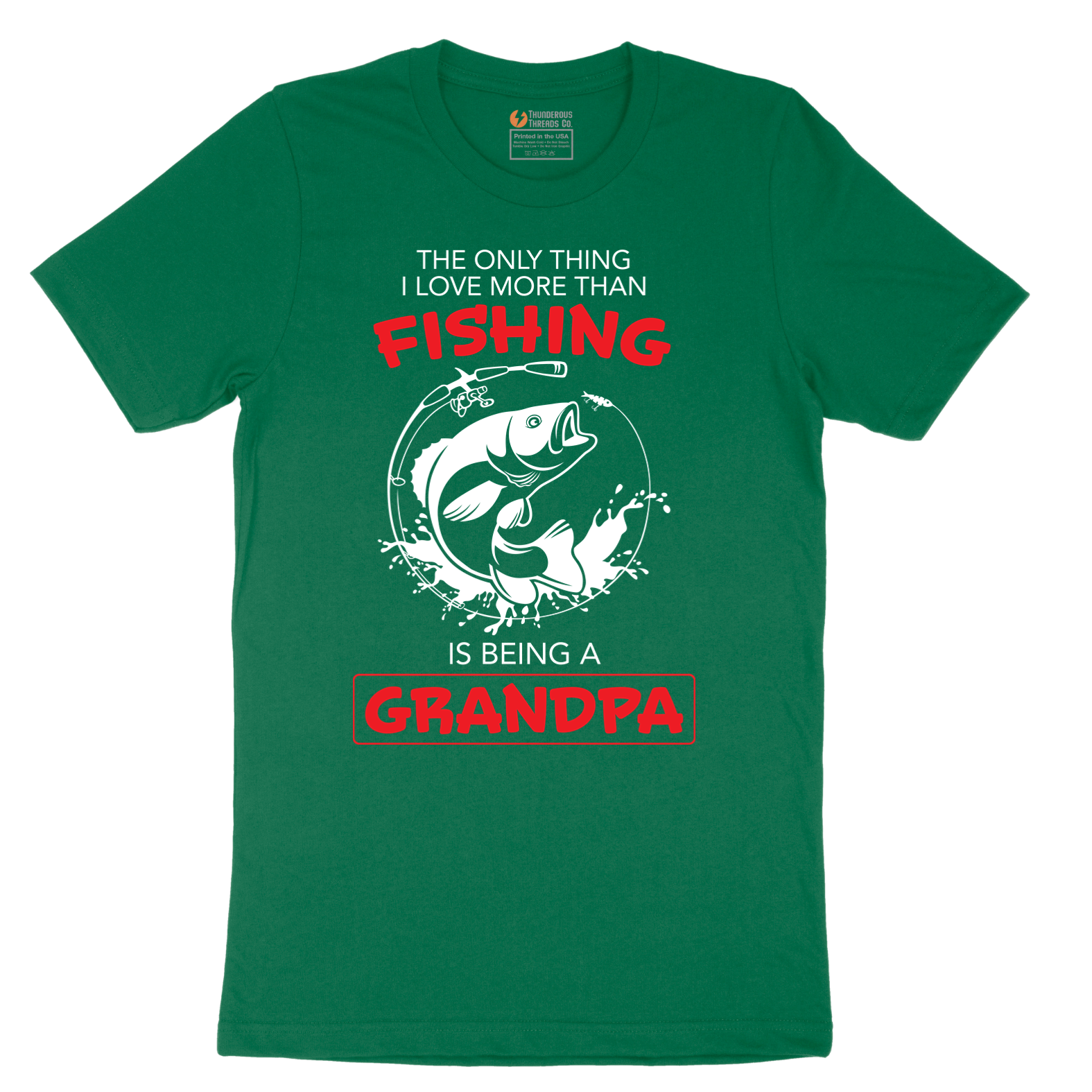 The Only Thing I Love More Than Fishing is Being a Grandpa - Mens T-Shirt - Sizes S - 6XL