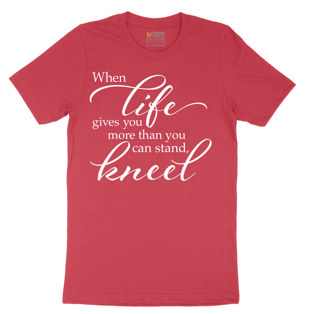 When Life Gives You More Than You Can Stand - Mens T-Shirt - Sizes S - 6XL