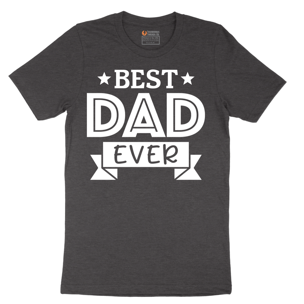 Best Dad Ever - Mens T-Shirt - Sizes S - 6XL