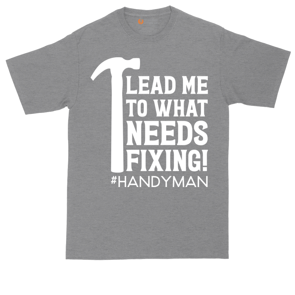 Lead Me to What Needs Fixing | Mens Tall T-Shirt