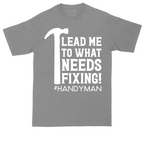 Lead Me to What Needs Fixing | Mens Tall T-Shirt