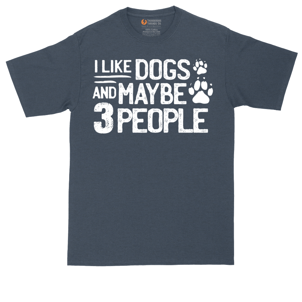 I Like Dogs and Maybe Three People | Mens Tall T-Shirt