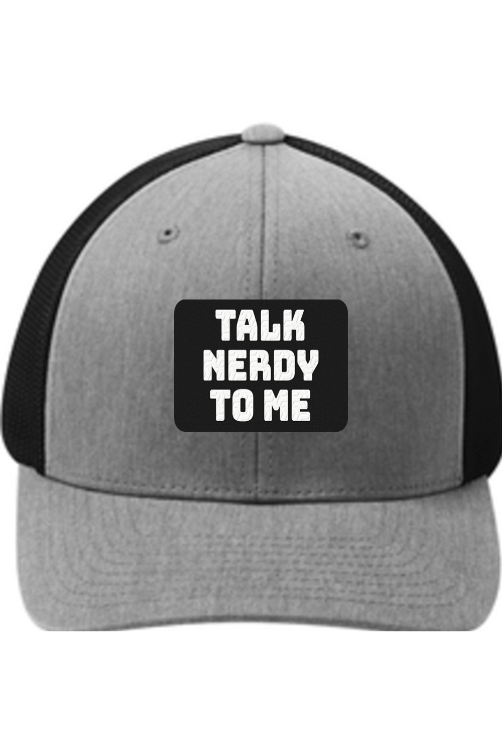 Talk Nerdy to Me - 3D Patch Trucker Hat