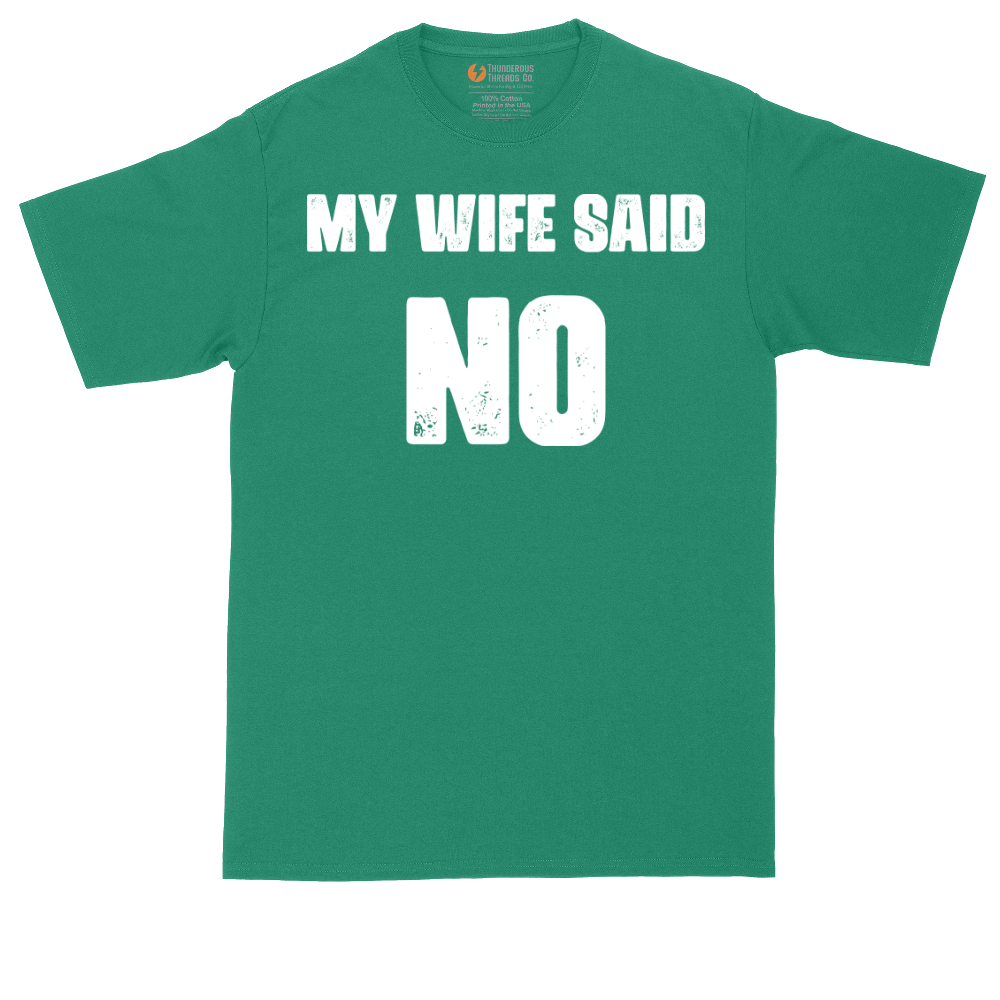 My Wife Said No | Mens Tall T-Shirt