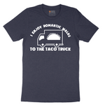 I Enjoy Romantic Walks to the Taco Truck_White