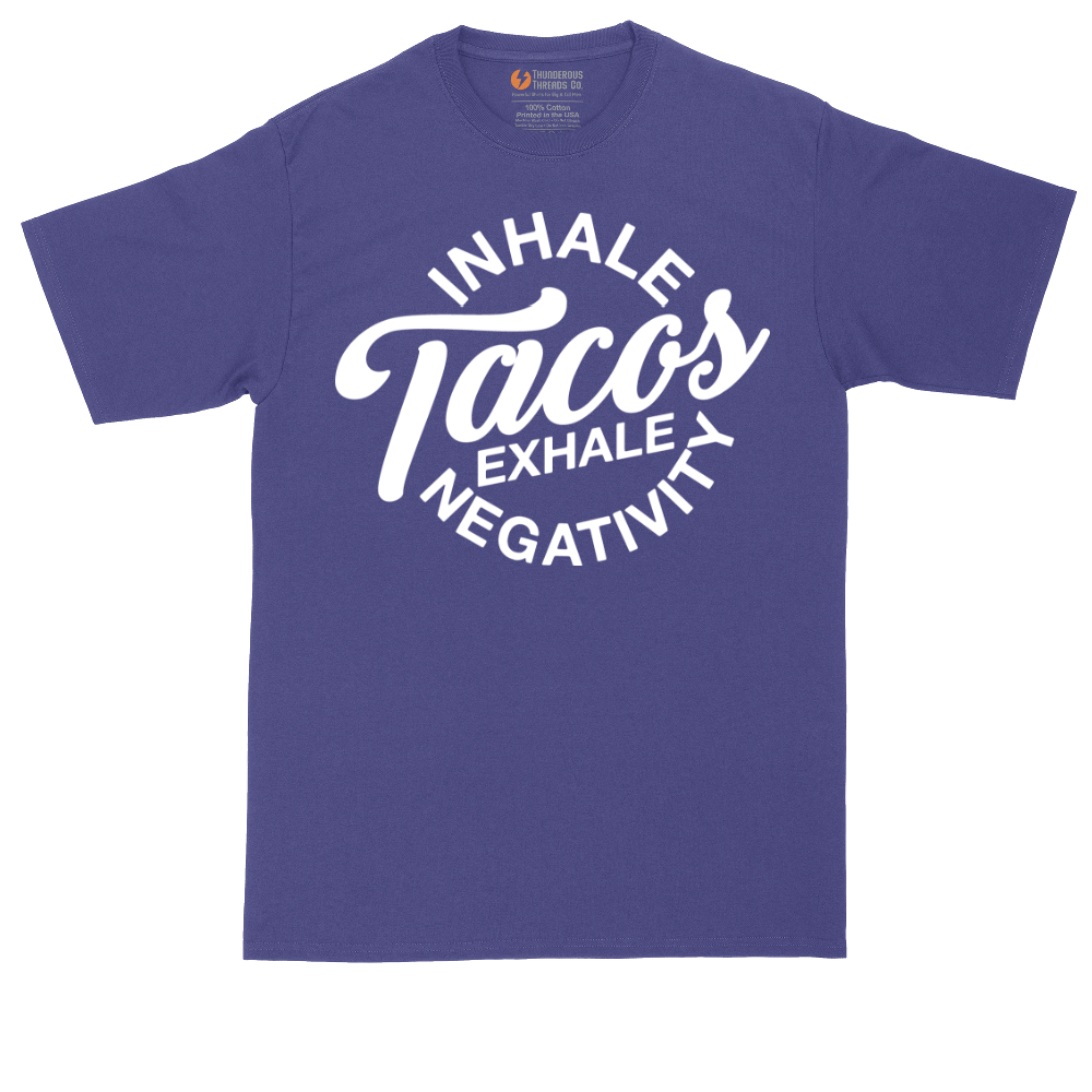 Inhale Tacos Exhale Negativity | Mens Tall T-Shirt