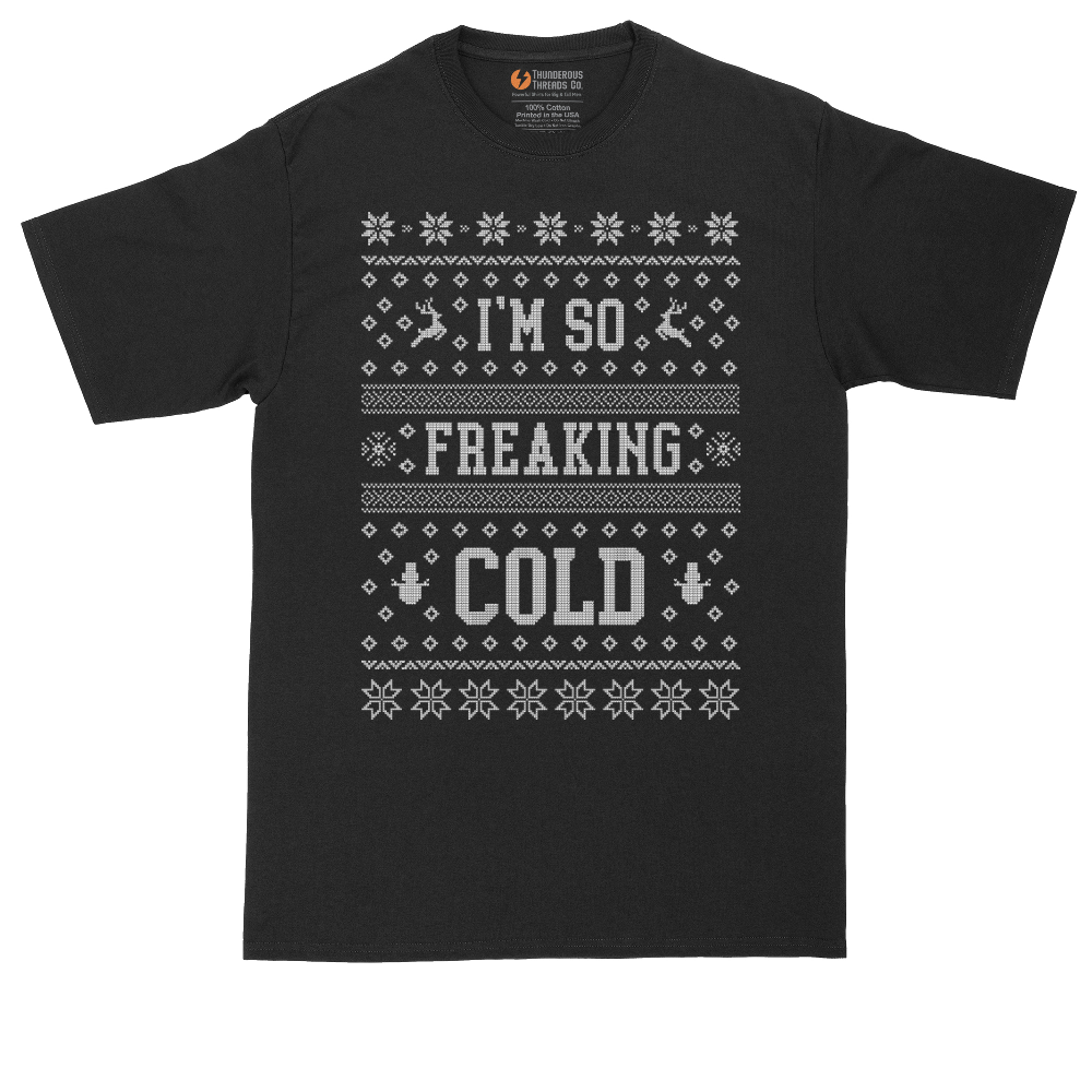 I'm So Freaking Cold | Mens Tall T-Shirt