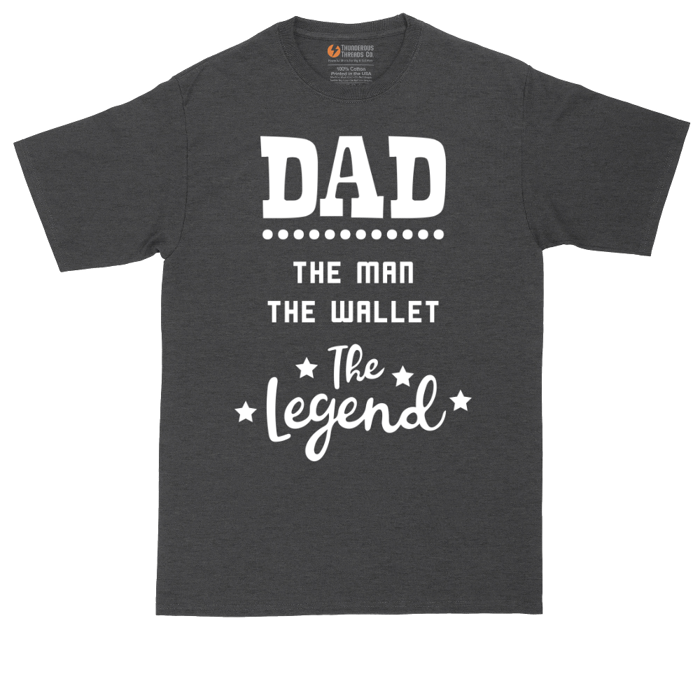 Dad the Man the Wallet the Legend | Mens Tall T-Shirt