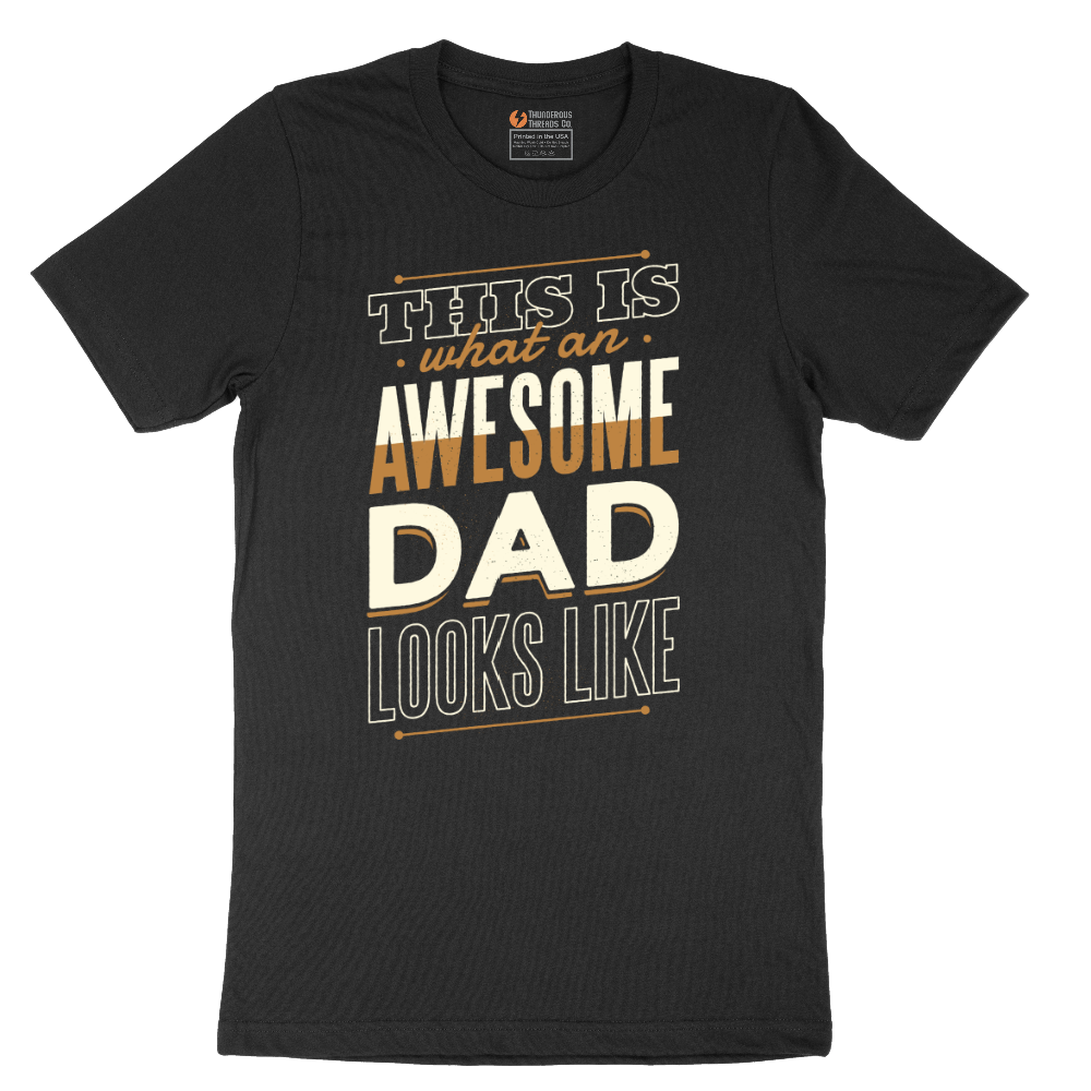 This is What an Awesome Dad Looks Like - Mens T-Shirt - Sizes S - 6XL