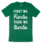 First We Fiesta then We Siesta - Mens T-Shirt - Sizes S - 6XL
