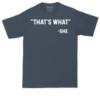Thats What She Said | Mens Tall T-Shirt