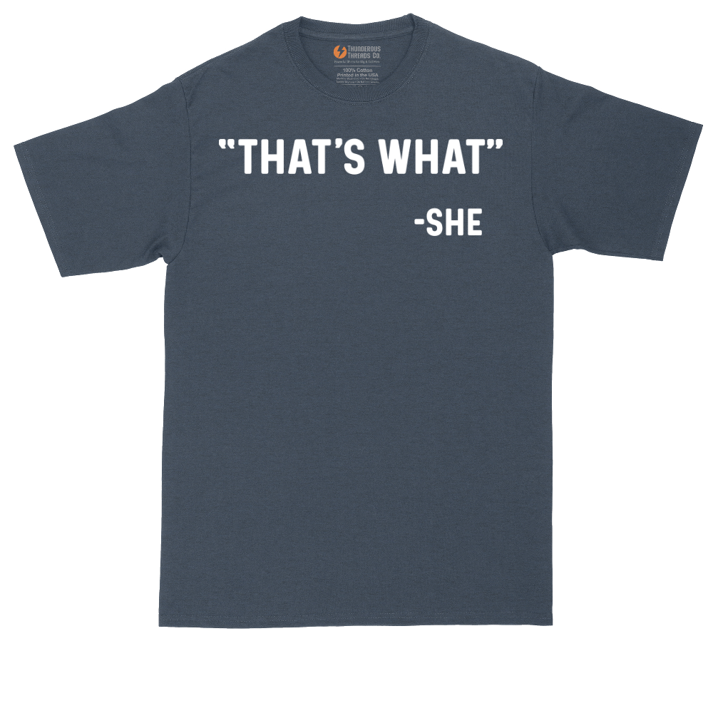 Thats What She Said | Mens Tall T-Shirt