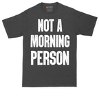 Not a Morning Person | Mens Tall T-Shirt