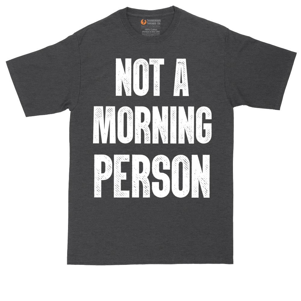 Not a Morning Person | Mens Tall T-Shirt