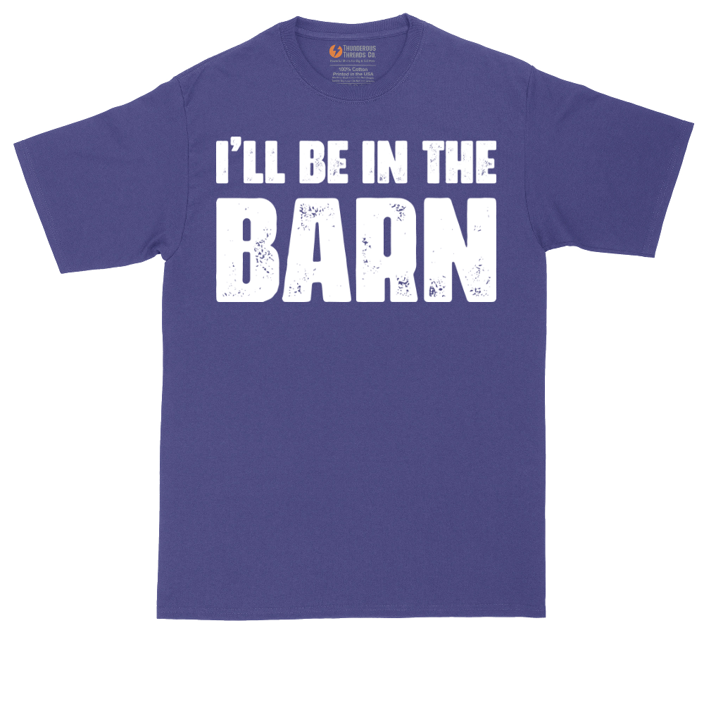 Ill Be in the Barn | Mens Tall T-Shirt