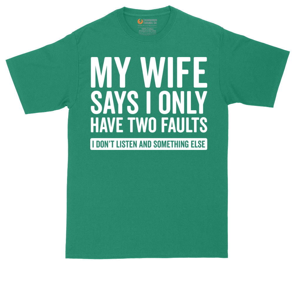 My Wife Says I Only Have Two Faults | Mens Tall T-Shirt