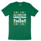 All I Want for Christmas Is Beer - Mens T-Shirt - Sizes S - 6XL