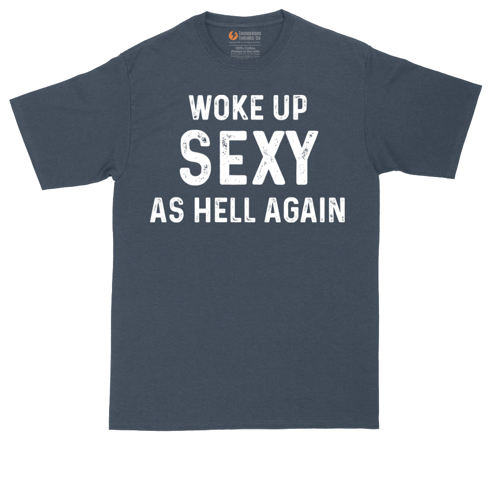 Woke Up Sexy as Hell Again | Mens Tall T-Shirt