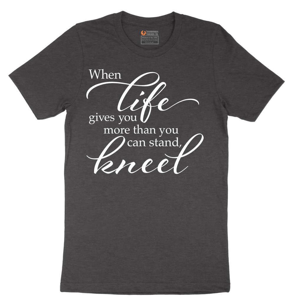 When Life Gives You More Than You Can Stand - Mens T-Shirt - Sizes S - 6XL