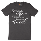 When Life Gives You More Than You Can Stand - Mens T-Shirt - Sizes S - 6XL