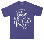 Feed Me Tacos and Tell Me Im Pretty | Mens Tall T-Shirt
