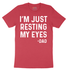 I'm Just Resting My Eyes - Mens T-Shirt - Sizes S - 6XL