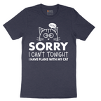Sorry I Can't I Have Plans with My Cat - Mens T-Shirt - Sizes S - 6XL