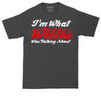 I'm What Willis Was Talking About | Mens Tall T-Shirt