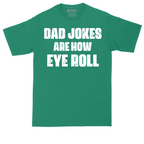 Dad Jokes are How Eye Roll | Mens Tall T-Shirt