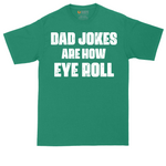Dad Jokes are How Eye Roll | Mens Tall T-Shirt