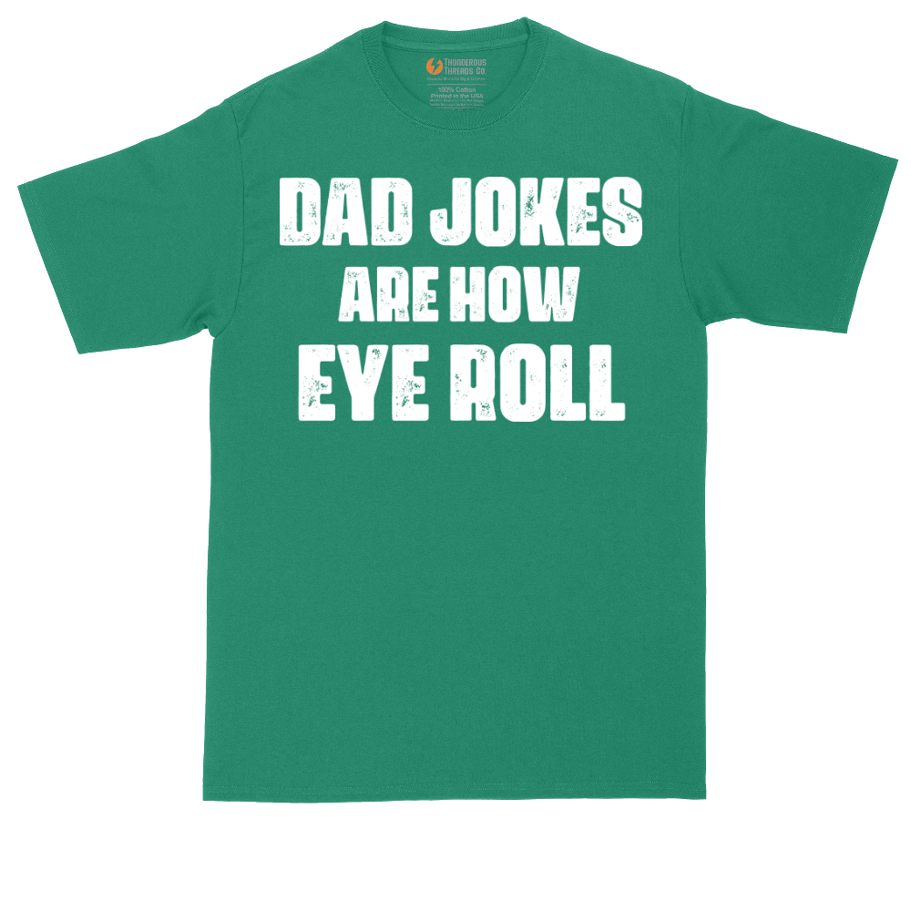 Dad Jokes are How Eye Roll | Mens Tall T-Shirt