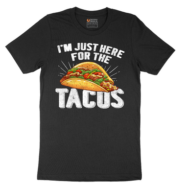 I'm Just Here for the Tacos - Color Version