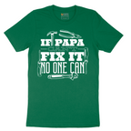 If Papa Can't Fix It Nobody Can - Mens T-Shirt - Sizes S - 6XL