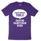 I Have Enough Tools - Mens T-Shirt - Sizes S - 6XL