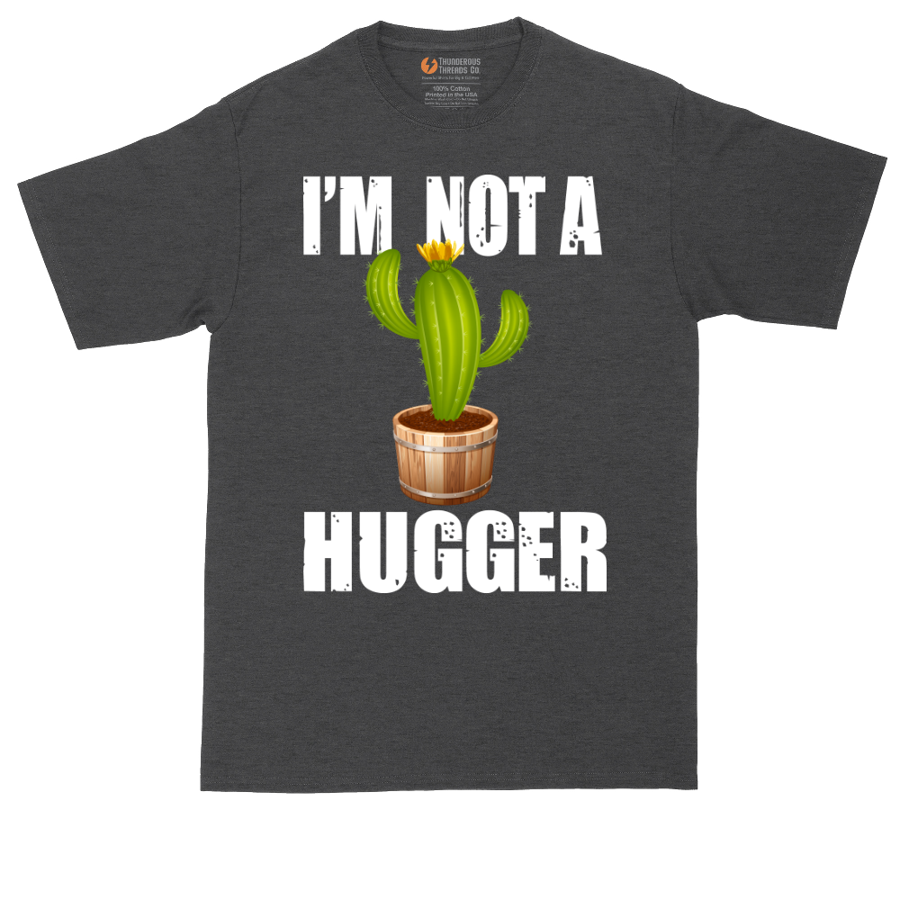 I'm Not a Hugger | Mens Tall T-Shirt
