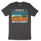 I'm Sexy and Outdoorsy - Mens T-Shirt - Sizes S - 6XL