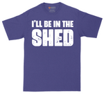 I'll Be in the Shed | Mens Tall T-Shirt