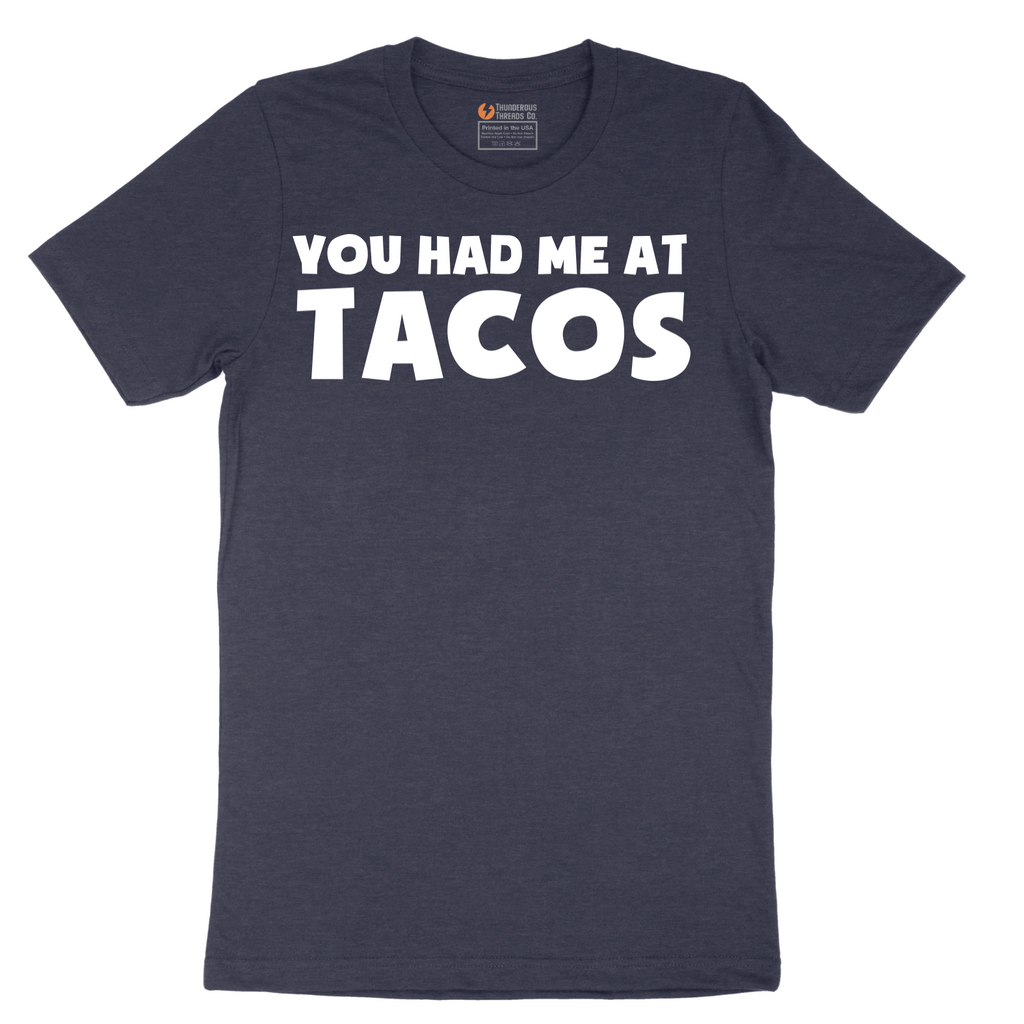 You Had Me at Tacos Version 2 - Mens T-Shirt - Sizes S - 6XL